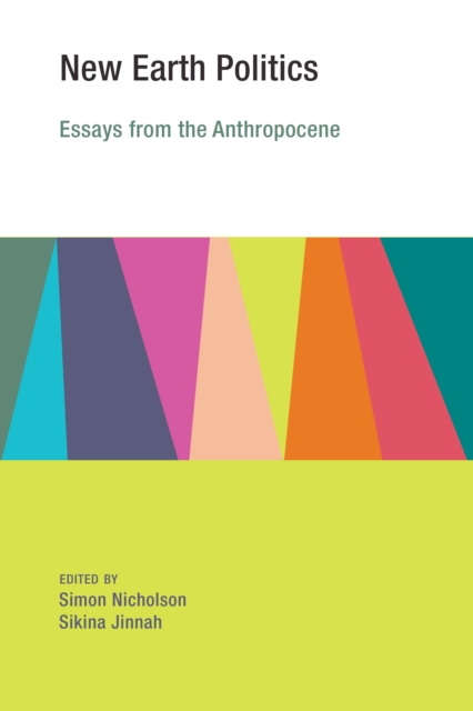 New Earth Politics : Essays from the Anthropocene, PDF eBook