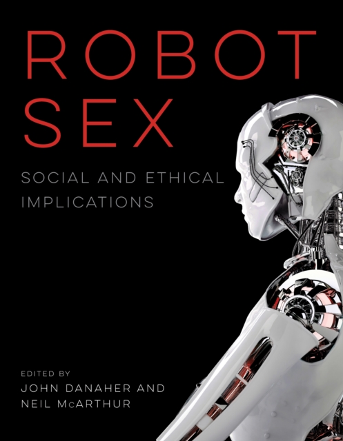 Robot Sex : Social and Ethical Implications, PDF eBook