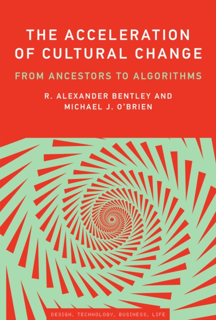 The Acceleration of Cultural Change : From Ancestors to Algorithms, PDF eBook