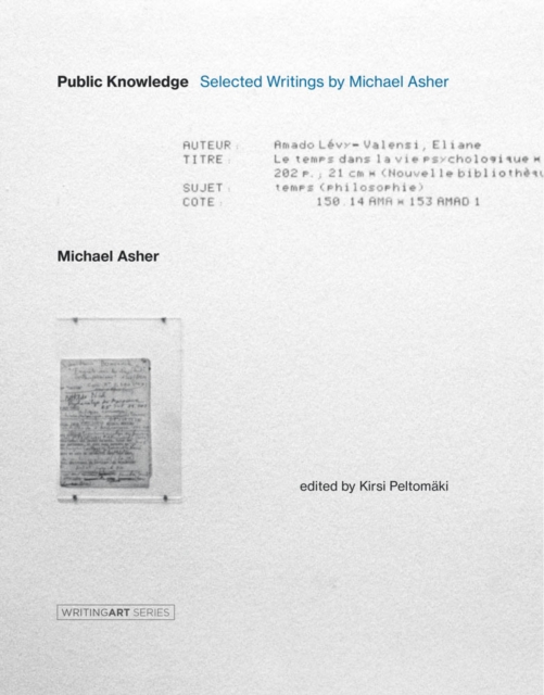 Public Knowledge : Selected Writings by Michael Asher, PDF eBook