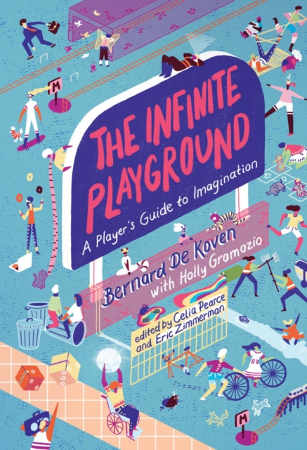 The Infinite Playground : A Player's Guide to Imagination, PDF eBook