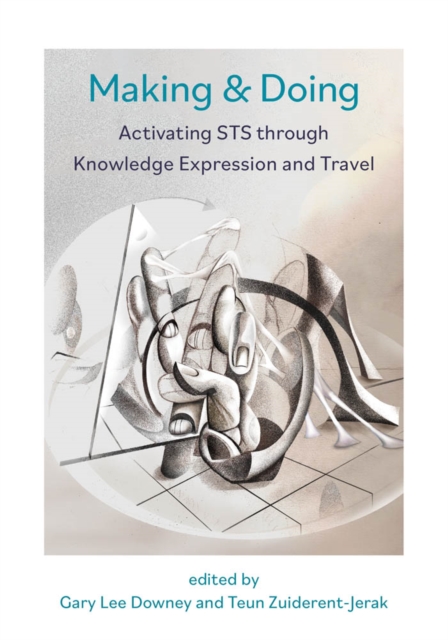 Making & Doing : Activating STS through Knowledge Expression and Travel, PDF eBook