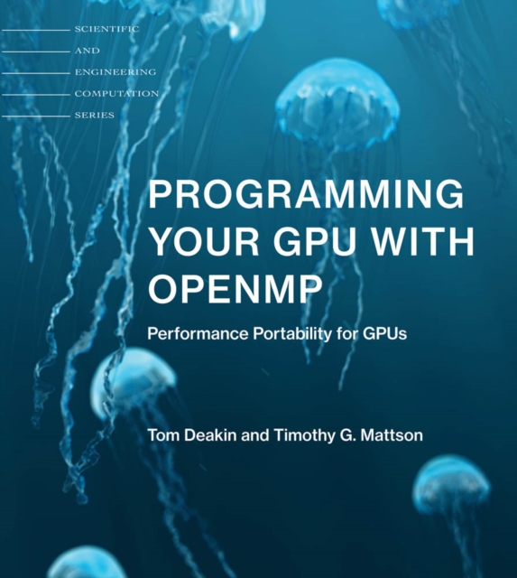 Programming Your GPU with OpenMP : Performance Portability for GPUs, PDF eBook