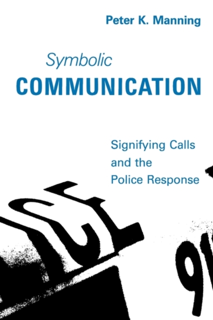 Symbolic Communication : Signifying Calls and the Police Response, Paperback Book