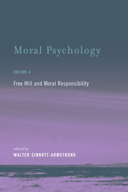 Moral Psychology : Free Will and Moral Responsibility Volume 4, Paperback / softback Book