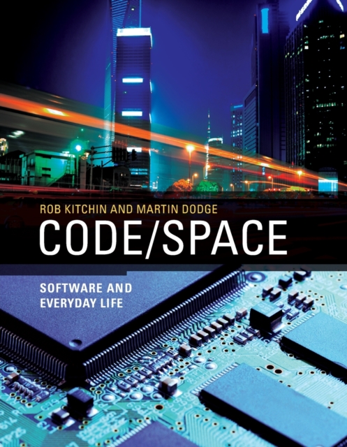 Code/Space : Software and Everyday Life, Paperback / softback Book