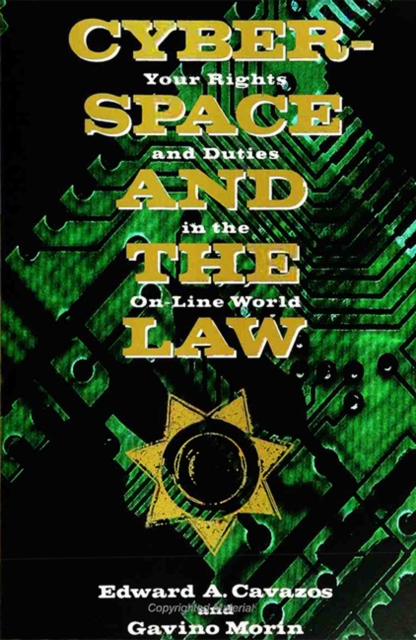 Cyberspace and the Law : Your Rights and Duties in the On-Line World, Paperback / softback Book