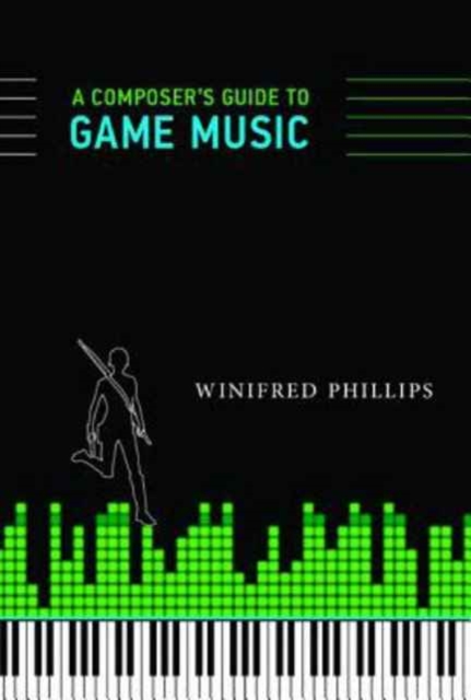 A Composer's Guide to Game Music, Paperback / softback Book