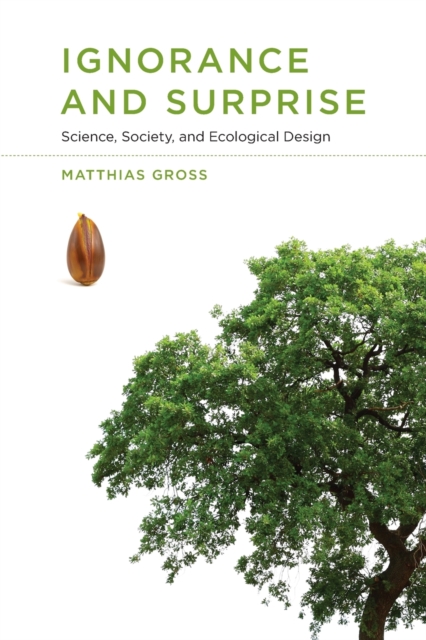 Ignorance and Surprise : Science, Society, and Ecological Design, Paperback / softback Book
