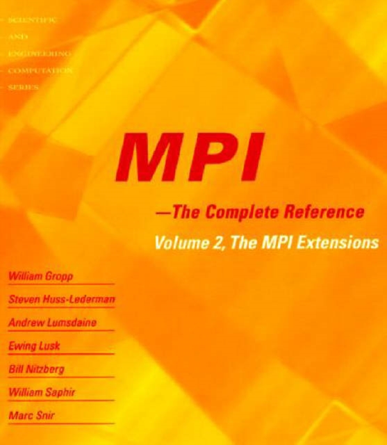 MPI - The Complete Reference : Volume 2, The MPI Extensions, Paperback Book