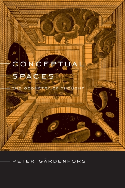 Conceptual Spaces : The Geometry of Thought, Paperback / softback Book
