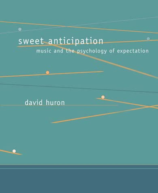 Sweet Anticipation : Music and the Psychology of Expectation, Paperback / softback Book