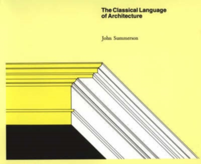 The Classical Language of Architecture, Paperback / softback Book