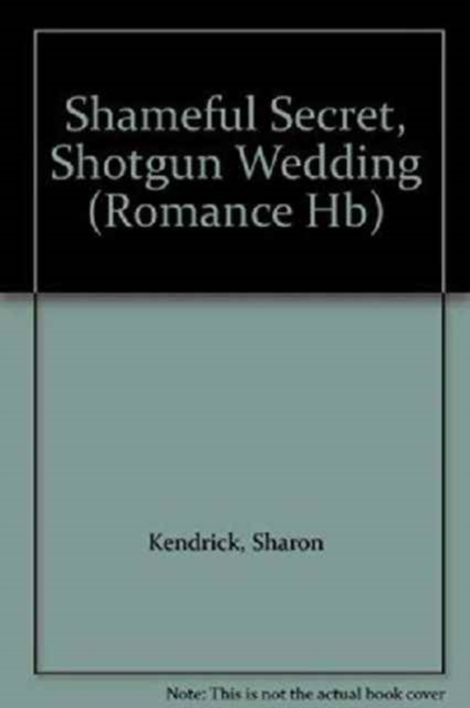 Shameful Secret, Shotgun Wedding, Hardback Book