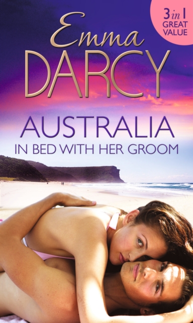 Australia: In Bed with Her Groom : Mischief and Marriage / A Marriage Betrayed / Bride of His Choice, Paperback Book