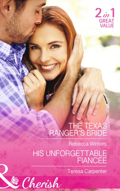 The Texas Ranger's Bride : His Unforgettable Fiancee The Texas Ranger's Bride / His Unforgettable Fiancee (Lone Star Lawmen, Book 1), Paperback Book