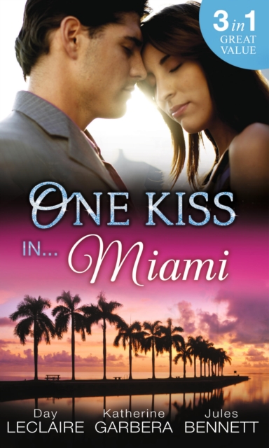 One Kiss in... Miami : Nothing Short of Perfect / Reunited...with Child / Her Innocence, His Conquest, Paperback Book