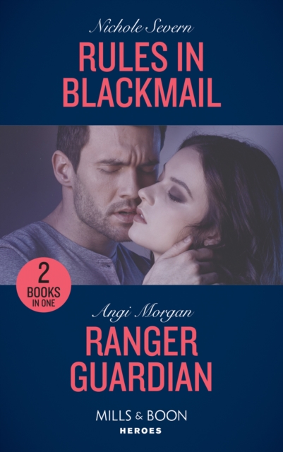 Rules In Blackmail : Rules in Blackmail / Ranger Guardian (Texas Brothers of Company B), Paperback / softback Book