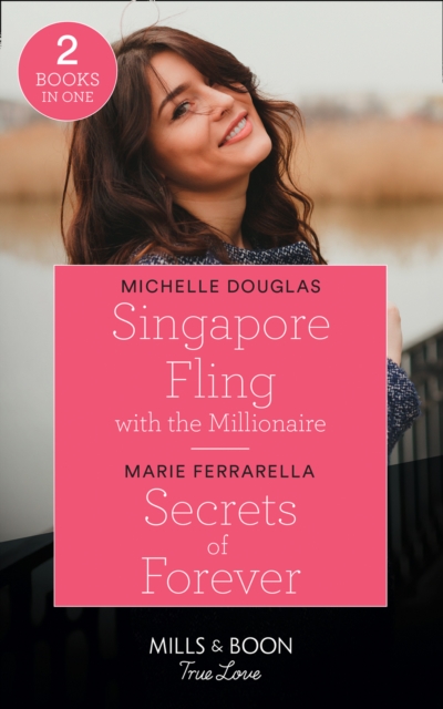 Singapore Fling With The Millionaire / Secrets Of Forever : Singapore Fling with the Millionaire / Secrets of Forever (Forever, Texas), Paperback / softback Book