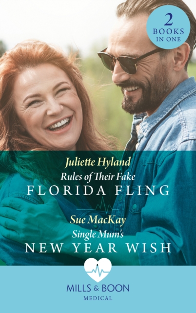 Rules Of Their Fake Florida Fling / Single Mum's New Year Wish : Rules of Their Fake Florida Fling / Single Mum's New Year Wish, Paperback / softback Book