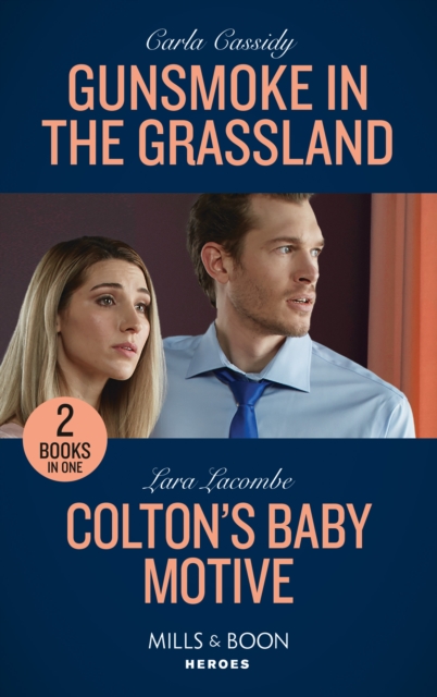 Gunsmoke In The Grassland / Colton's Baby Motive : Gunsmoke in the Grassland (Kings of Coyote Creek) / Colton's Baby Motive (the Coltons of Colorado), Paperback / softback Book
