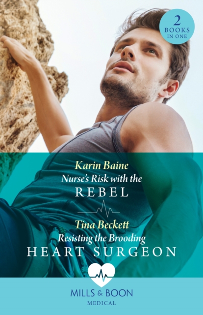 Nurse's Risk With The Rebel / Resisting The Brooding Heart Surgeon - 2 Books in 1, Paperback / softback Book