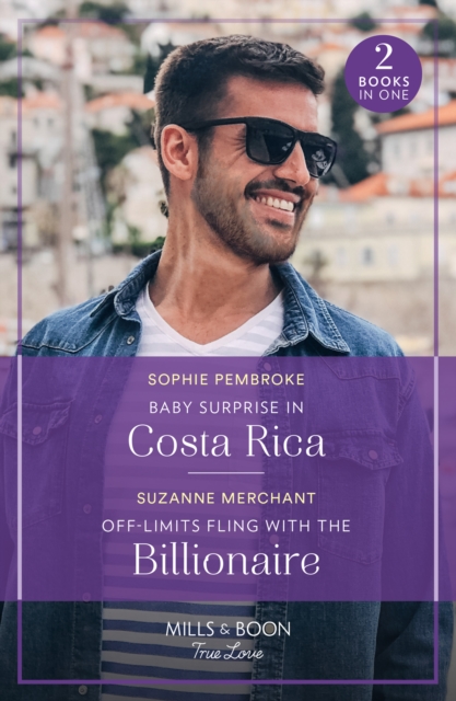 Baby Surprise In Costa Rica / Off-Limits Fling With The Billionaire : Baby Surprise in Costa Rica (Dream Destinations) / off-Limits Fling with the Billionaire, Paperback / softback Book