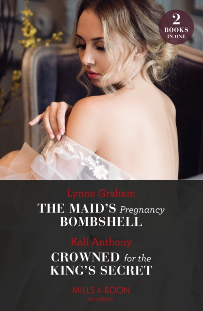 The Maid's Pregnancy Bombshell / Crowned For The King's Secret, Paperback / softback Book