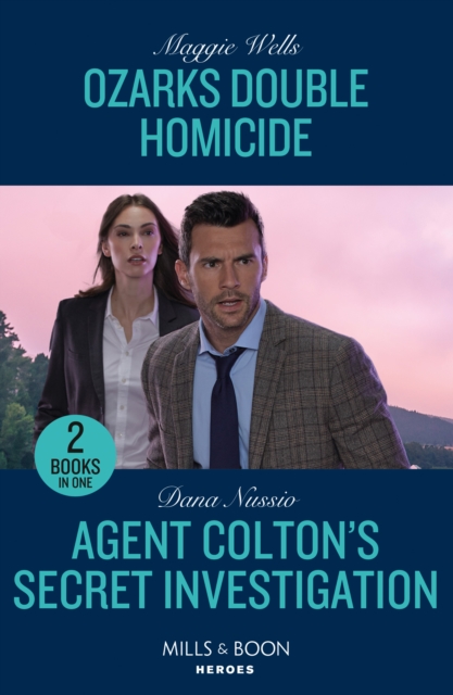 Ozarks Double Homicide / Agent Colton's Secret Investigation : Ozarks Double Homicide (Arkansas Special Agents) / Agent Colton's Secret Investigation (the Coltons of New York), Paperback / softback Book