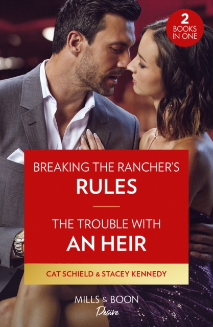 Breaking The Rancher's Rules / The Trouble With An Heir - 2 Books in 1, Paperback / softback Book
