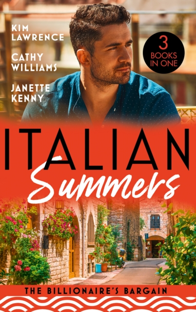 Italian Summers:The Billionaire's Bargain : A Wedding at the Italian's Demand / at Her Boss's Pleasure / Bound by the Italian's Contract, Paperback / softback Book