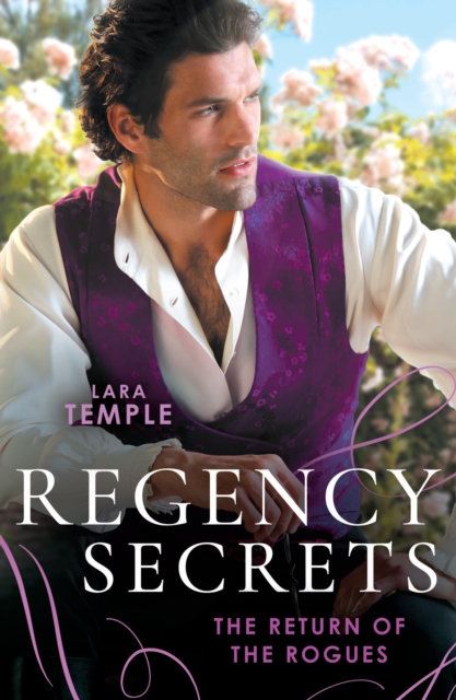 Regency Secrets: The Return Of The Rogues : The Return of the Disappearing Duke (the Return of the Rogues) / a Match for the Rebellious Earl, Paperback / softback Book