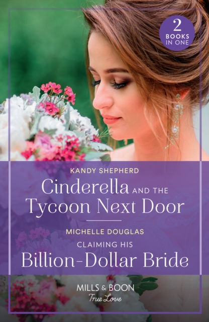 Cinderella And The Tycoon Next Door / Claiming His Billion-Dollar Bride, Paperback / softback Book