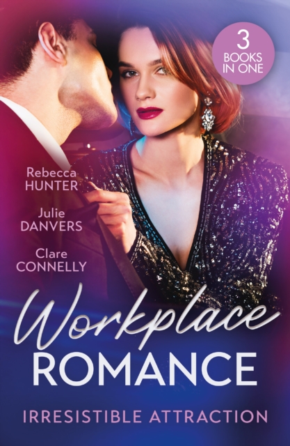 Workplace Romance: Irresistible Attraction : Pure Temptation (Fantasy Island) / from Hawaii to Forever / off Limits, Paperback / softback Book