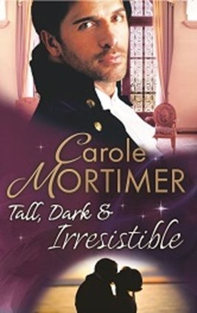 Tall, Dark & Irresistible : The Rogue's Disgraced Lady / Lady Arabella's Scandalous Marriage, Paperback Book