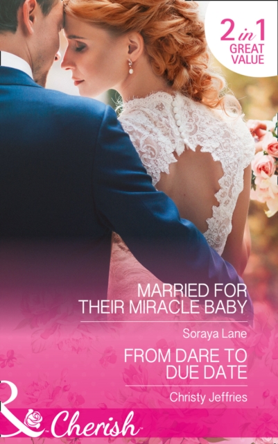 Married For Their Miracle Baby : Married for Their Miracle Baby / from Dare to Due Date, Paperback / softback Book
