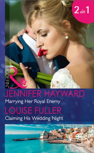Marrying Her Royal Enemy : Marrying Her Royal Enemy / Claiming His Wedding Night, Paperback Book