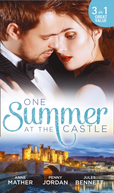 One Summer at the Castle : Stay Through the Night / A Stormy Spanish Summer / Behind Palace Doors, Paperback Book