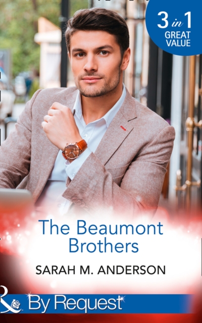 The Beaumont Brothers : Not the Boss's Baby (the Beaumont Heirs, Book 1) / Tempted by a Cowboy (the Beaumont Heirs, Book 2) / a Beaumont Christmas Wedding (the Beaumont Heirs, Book 3), Paperback / softback Book