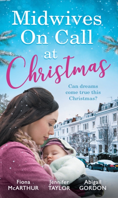 Midwives On Call At Christmas : Midwife's Christmas Proposal (Christmas in Lyrebird Lake, Book 1) / the Midwife's Christmas Miracle / Country Midwife, Christmas Bride, Paperback / softback Book