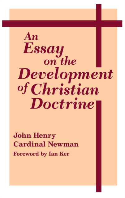 An Essay on the Development of Christian Doctrine, Paperback / softback Book