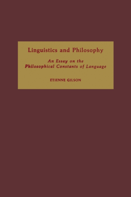 Linguistics and Philosophy : An Essay on the Philosophical Constants of Language, Hardback Book