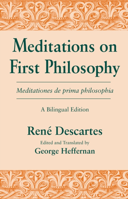 Meditations on First Philosophy/ Meditationes de prima philosophia : A Bilingual Edition, Hardback Book