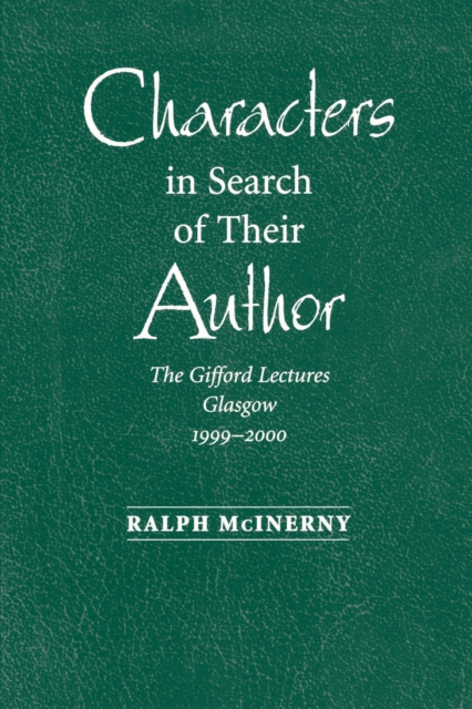 Characters in Search of Their Author : The Gifford Lectures, 1999-2000, Hardback Book