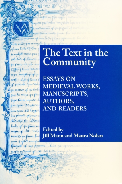 Text In The Community : Essays on Medieval Works, Manuscripts, Authors, and Readers, Paperback / softback Book