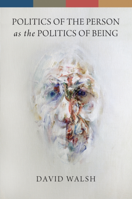 Politics of the Person as the Politics of Being, Paperback / softback Book