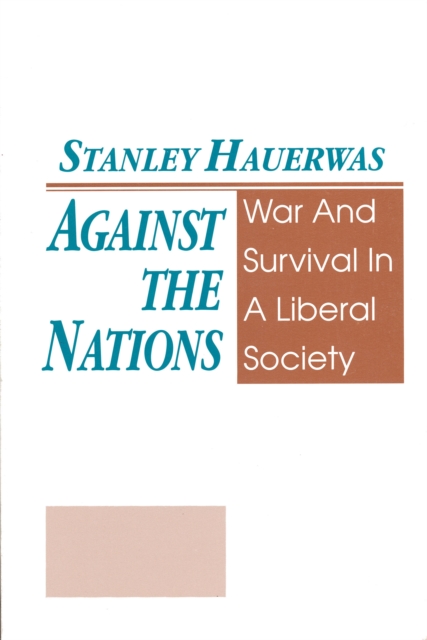 Against The Nations : War and Survival in a Liberal Society, PDF eBook