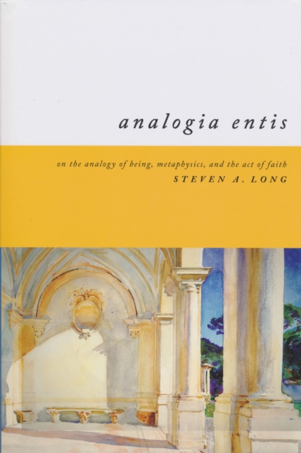 Analogia Entis : On the Analogy of Being, Metaphysics, and the Act of Faith, PDF eBook