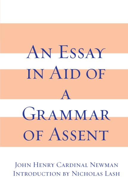 Essay in Aid of A Grammar of Assent, An, PDF eBook