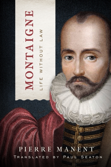 Montaigne : Life without Law, Hardback Book